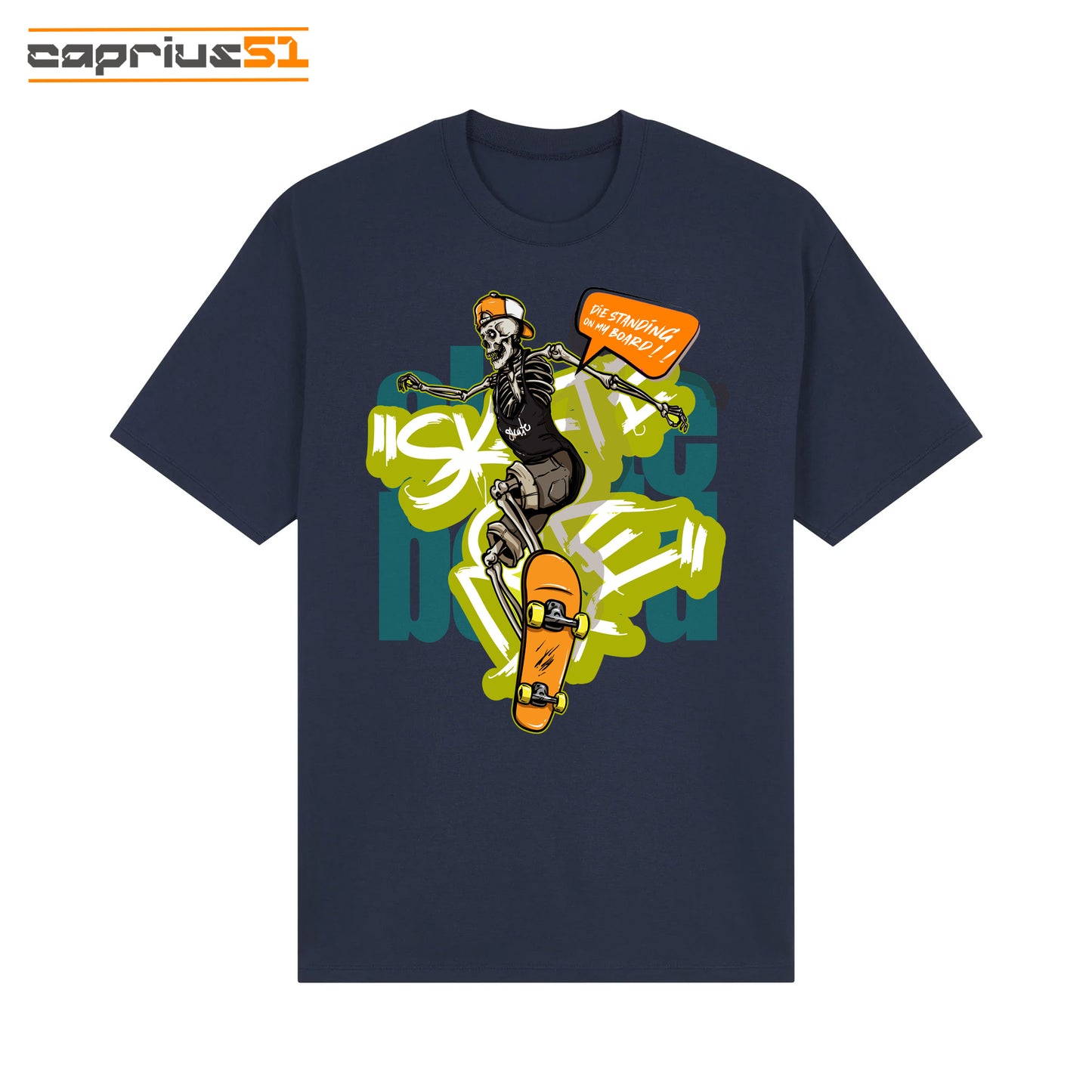 Skateboarder02 - "Die Standing On My Board" Shirt